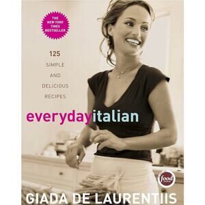 Everyday Italian: 125 Simple and Delicious Recipes
